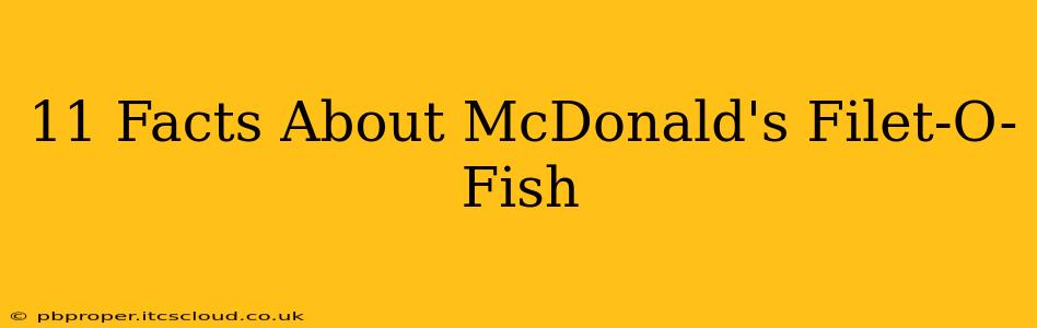 11 Facts About McDonald's Filet-O-Fish