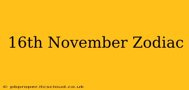 16th November Zodiac