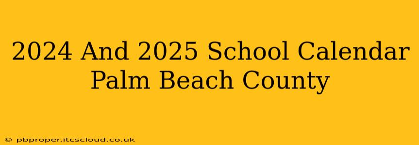 2024 And 2025 School Calendar Palm Beach County
