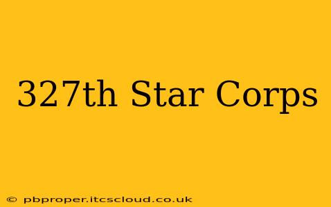 327th Star Corps
