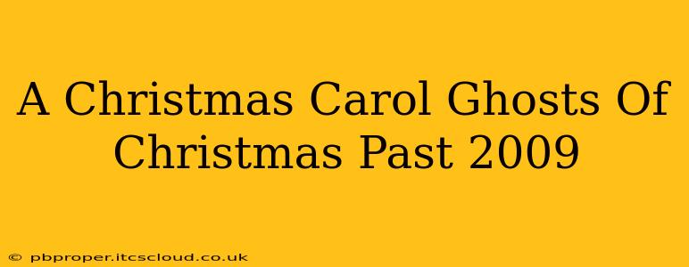 A Christmas Carol Ghosts Of Christmas Past 2009