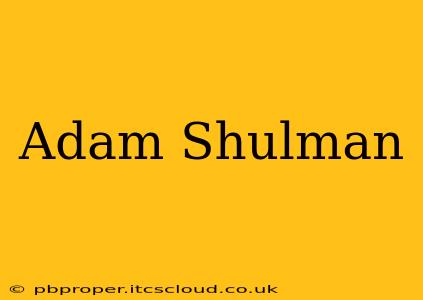 Adam Shulman