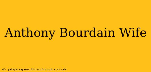 Anthony Bourdain Wife