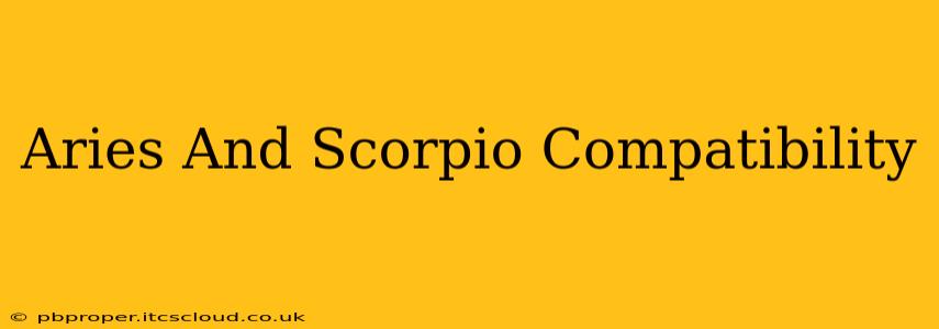 Aries And Scorpio Compatibility