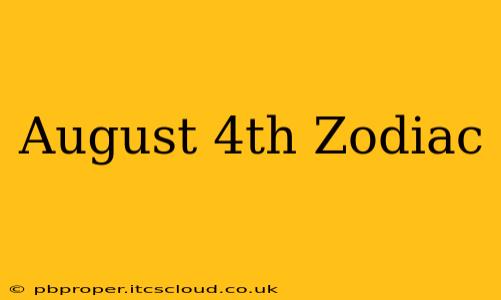 August 4th Zodiac