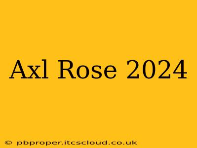 Axl Rose 2024