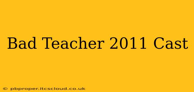 Bad Teacher 2011 Cast