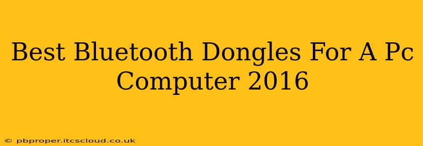 Best Bluetooth Dongles For A Pc Computer 2016