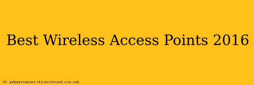 Best Wireless Access Points 2016