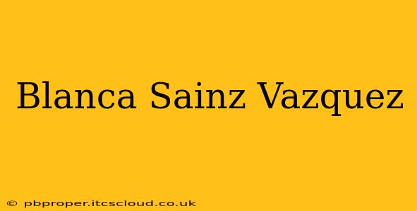 Blanca Sainz Vazquez