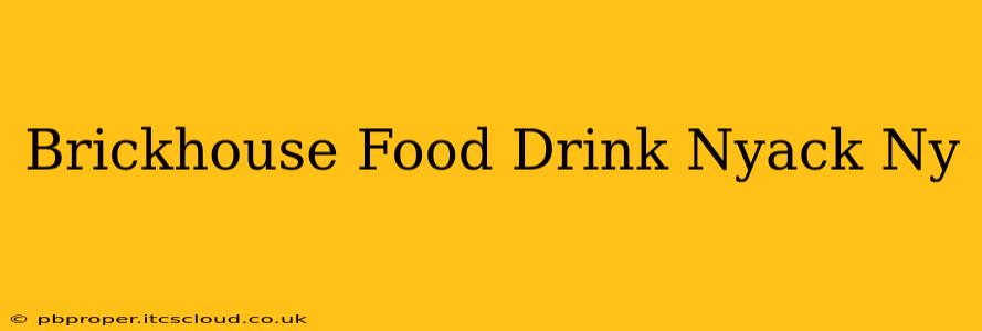 Brickhouse Food Drink Nyack Ny