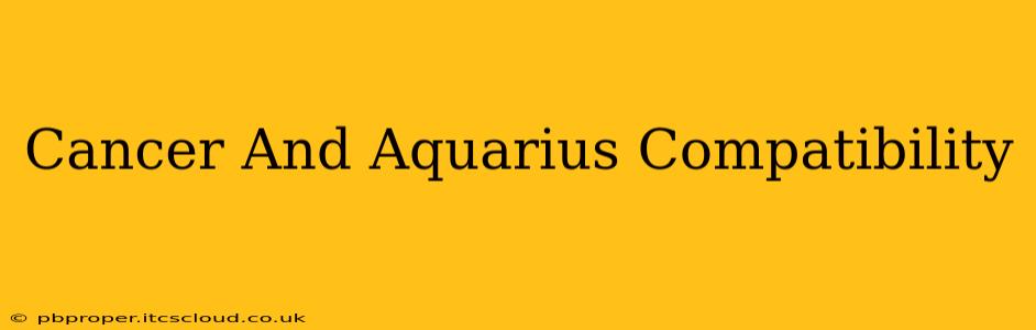 Cancer And Aquarius Compatibility