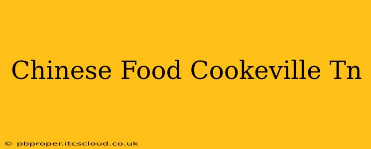 Chinese Food Cookeville Tn