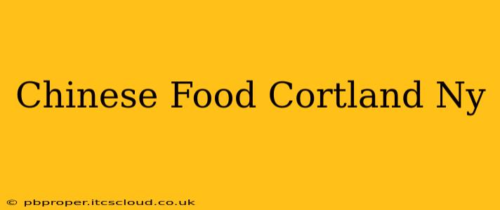 Chinese Food Cortland Ny