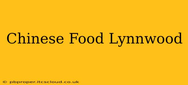 Chinese Food Lynnwood
