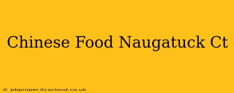 Chinese Food Naugatuck Ct