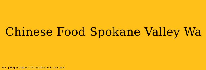 Chinese Food Spokane Valley Wa