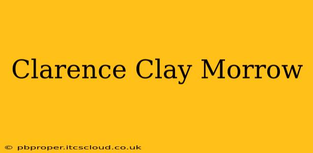 Clarence Clay Morrow