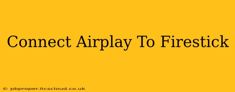 Connect Airplay To Firestick