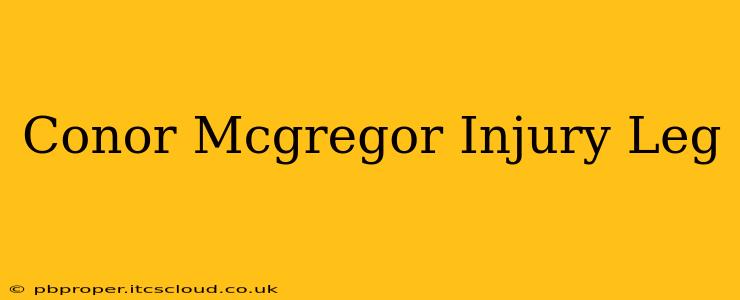 Conor Mcgregor Injury Leg