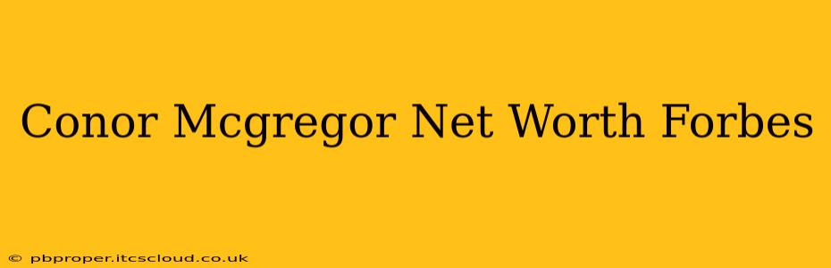 Conor Mcgregor Net Worth Forbes