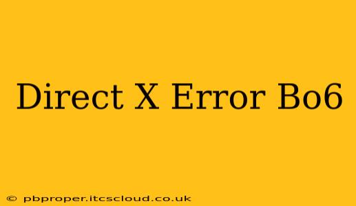 Direct X Error Bo6