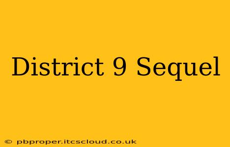 District 9 Sequel