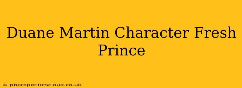 Duane Martin Character Fresh Prince
