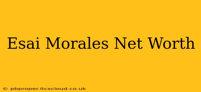 Esai Morales Net Worth