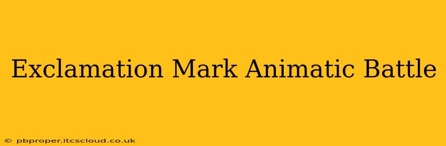 Exclamation Mark Animatic Battle