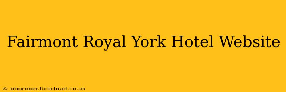 Fairmont Royal York Hotel Website
