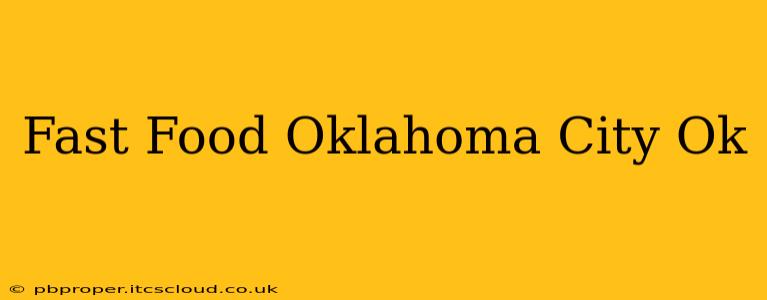 Fast Food Oklahoma City Ok