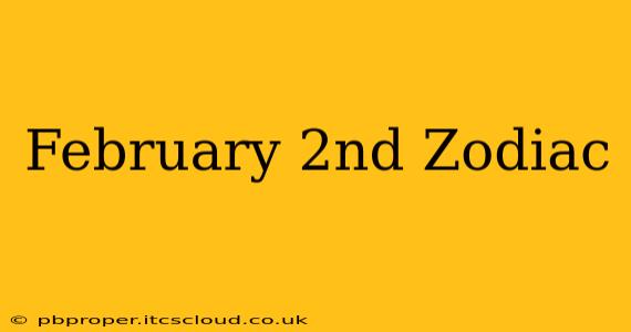 February 2nd Zodiac
