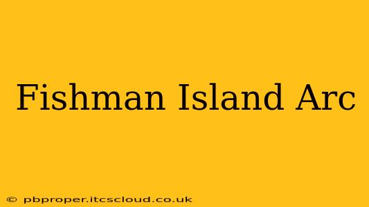Fishman Island Arc