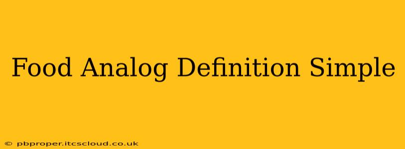 Food Analog Definition Simple