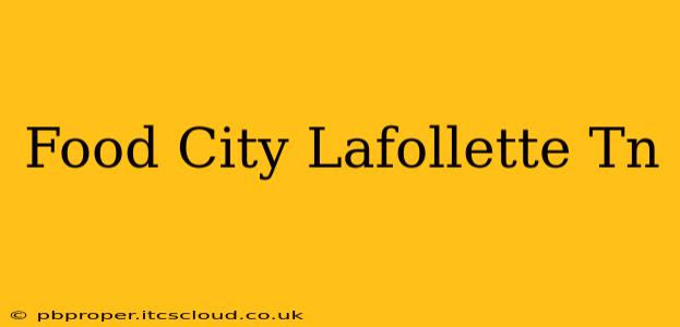 Food City Lafollette Tn