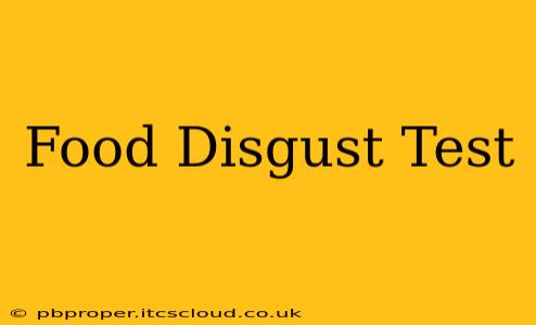 Food Disgust Test