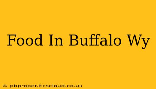 Food In Buffalo Wy