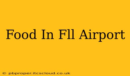 Food In Fll Airport