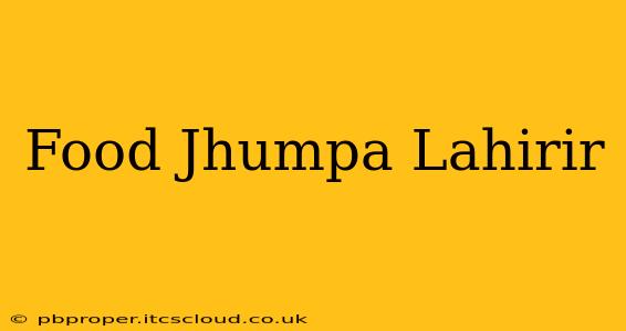 Food Jhumpa Lahirir