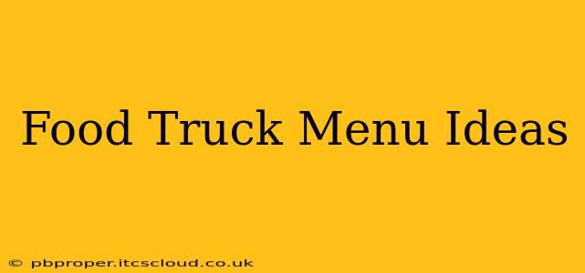 Food Truck Menu Ideas