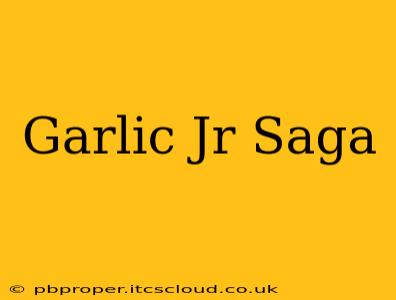 Garlic Jr Saga