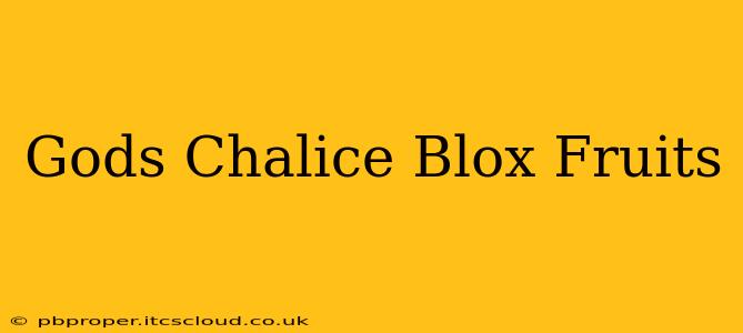 Gods Chalice Blox Fruits