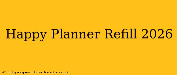 Happy Planner Refill 2026
