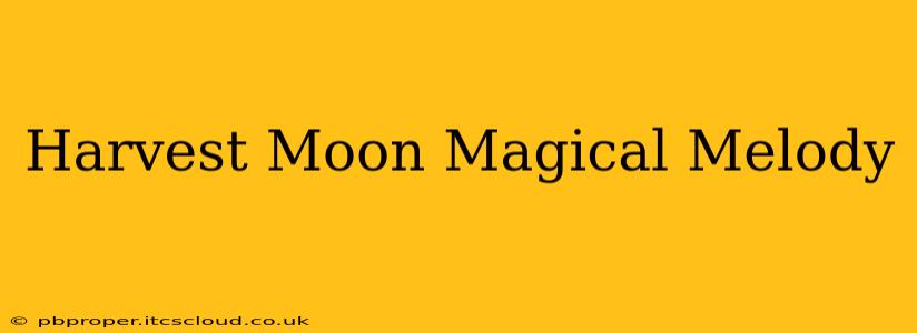 Harvest Moon Magical Melody