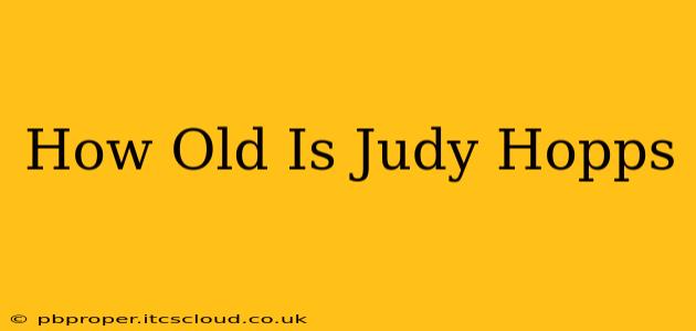 How Old Is Judy Hopps