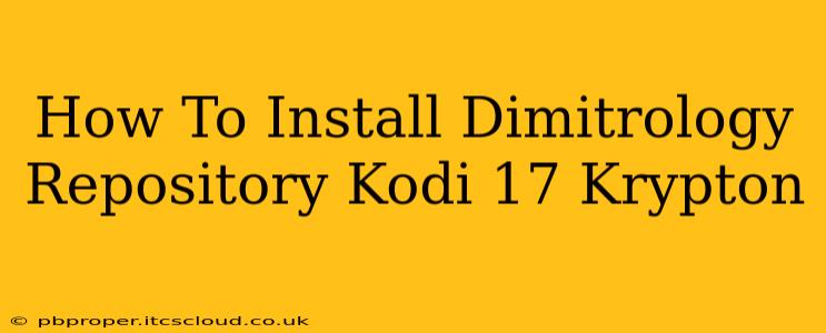 How To Install Dimitrology Repository Kodi 17 Krypton