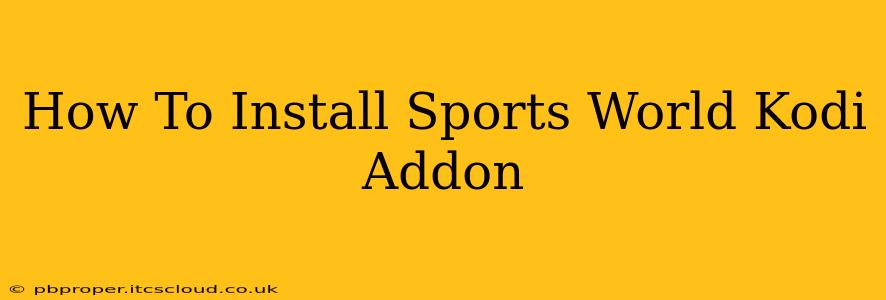 How To Install Sports World Kodi Addon