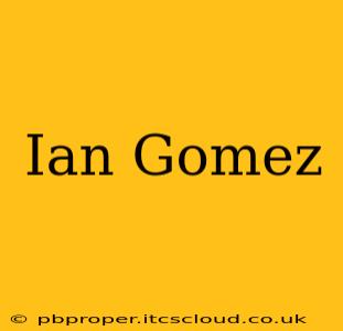 Ian Gomez