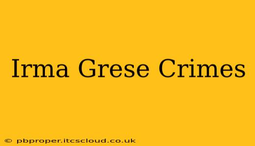 Irma Grese Crimes